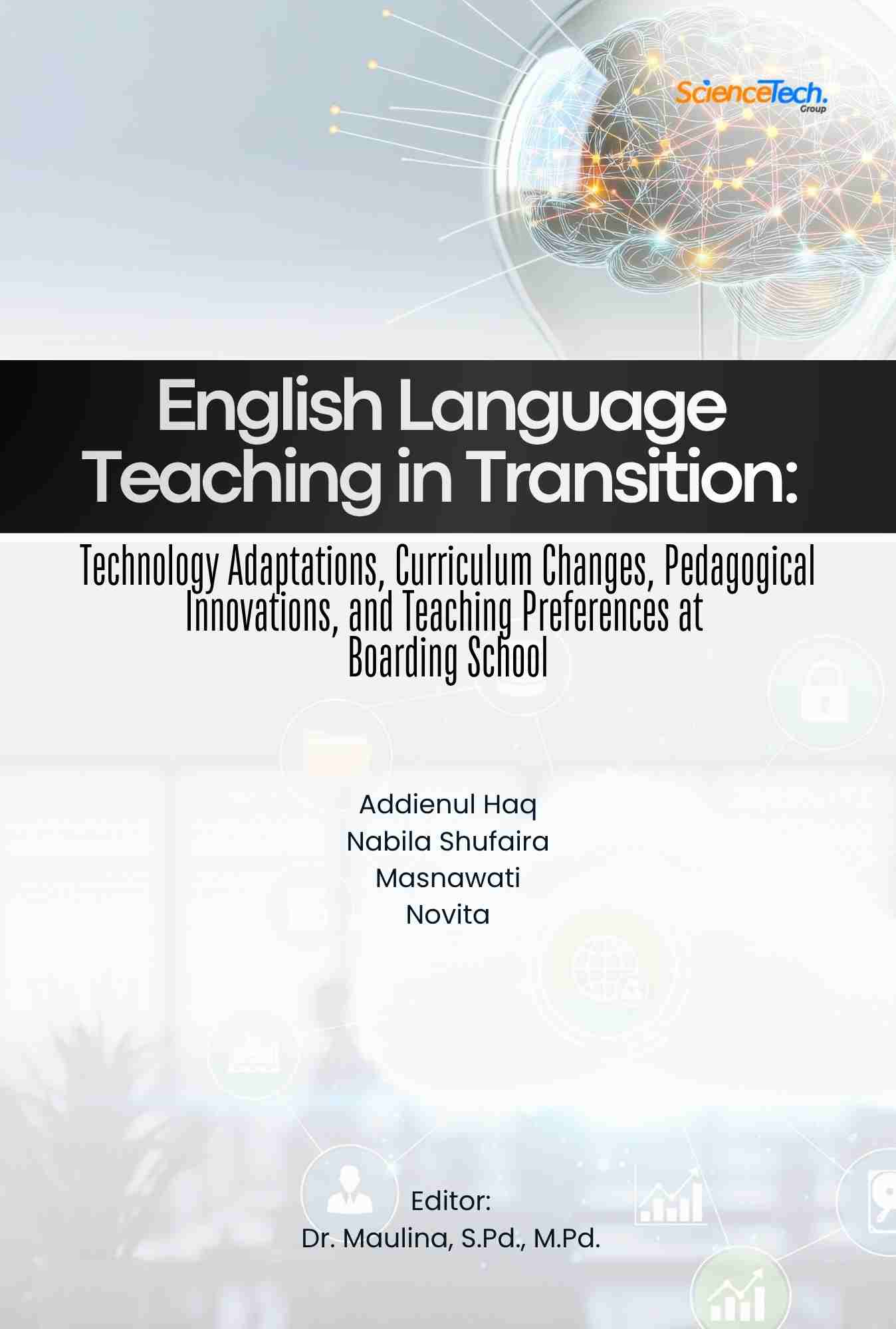 English Language Teaching in Transition: Technology Adaptations, Curriculum Changes, Pedagogical Innovations, and Teaching Preferences at Boarding School
