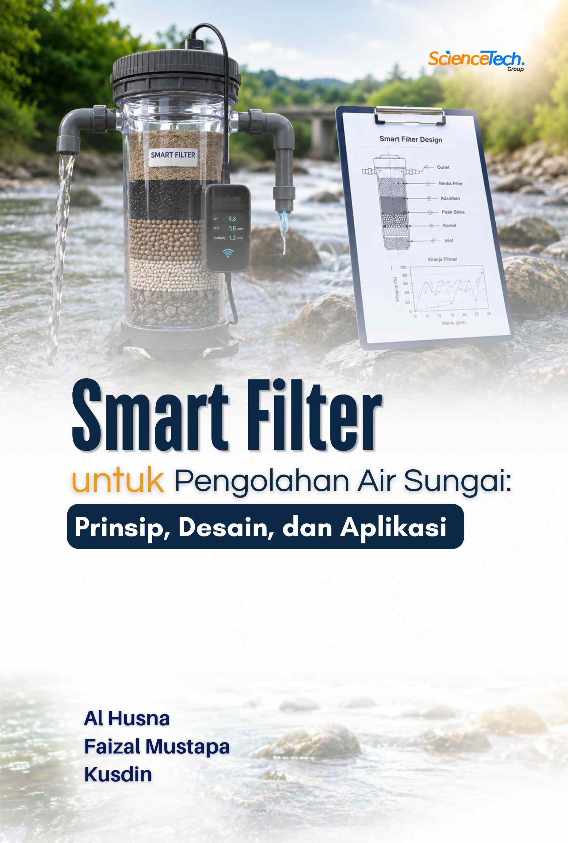 Smart Filter untuk Pengolahan Air Sungai: Prinsip, Desain, dan Aplikasi