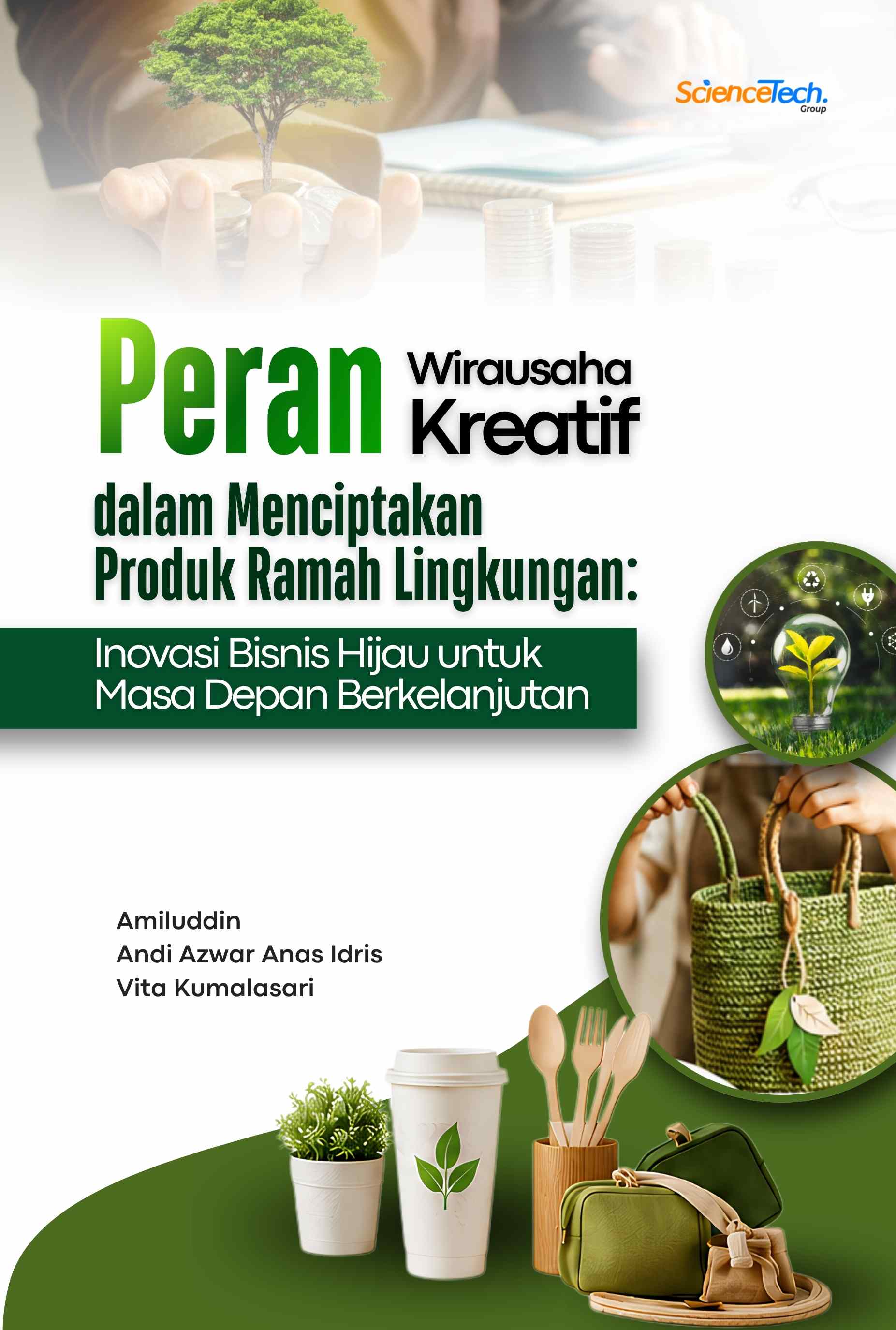 Peran Wirausaha Kreatif dalam Menciptakan Produk Ramah Lingkungan: Inovasi Bisnis Hijau untuk Masa Depan Berkelanjutan