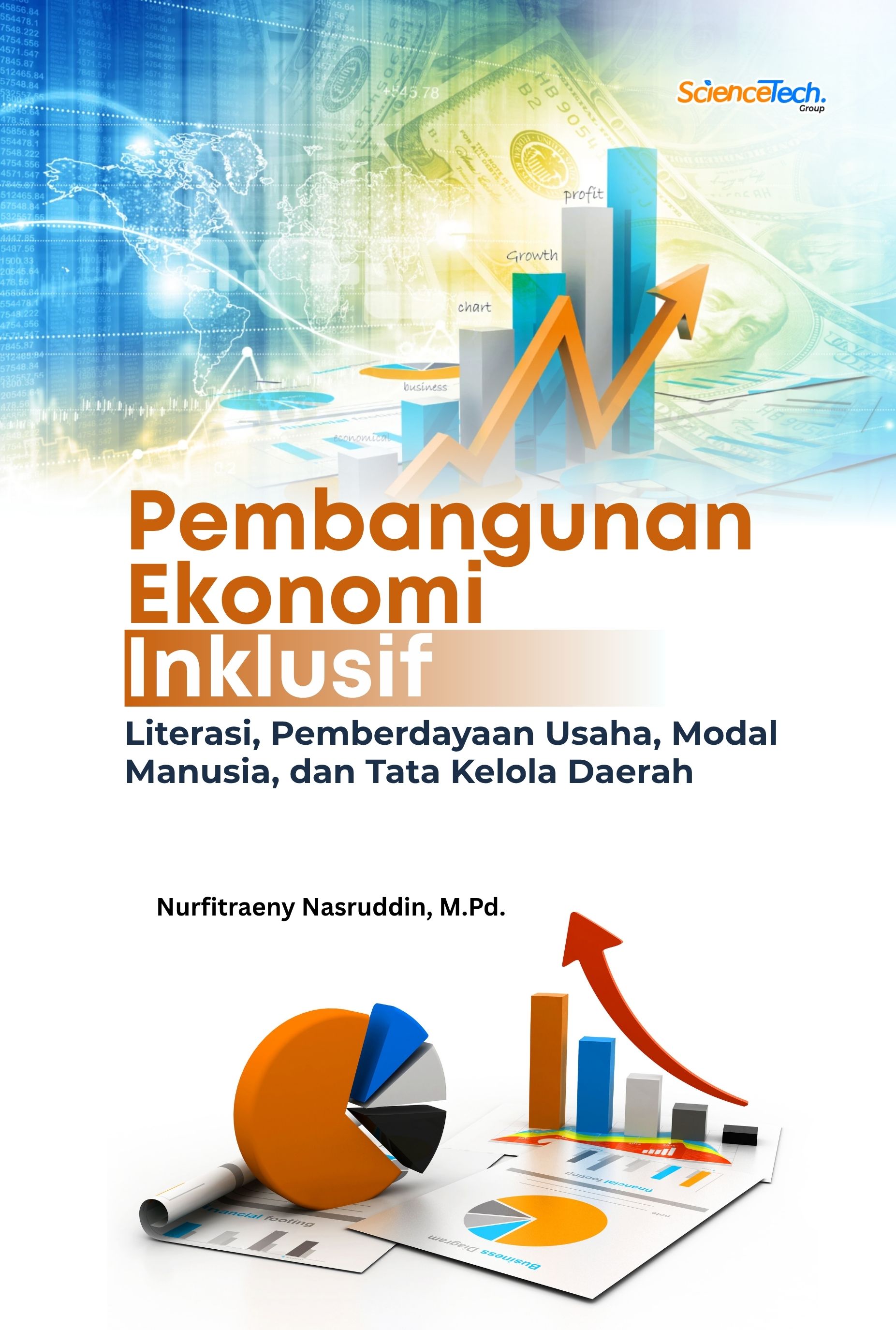 Pembangunan Ekonomi Inklusif: Literasi, Pemberdayaan Usaha, Modal Manusia, dan Tata Kelola Daerah