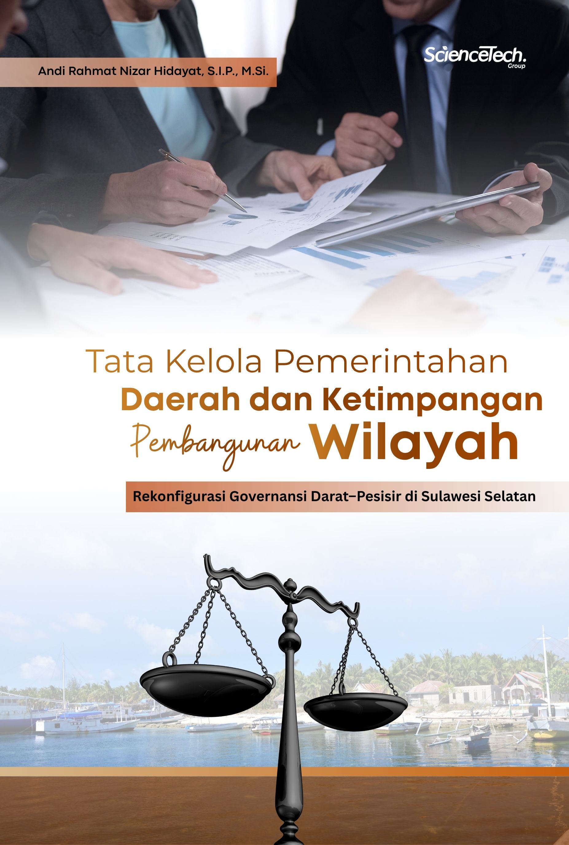 TATA KELOLA PEMERINTAHAN DAERAH DAN KETIMPANGAN PEMBANGUNAN WILAYAH: Rekonfigurasi Governansi Darat–Pesisir di Sulawesi Selatan