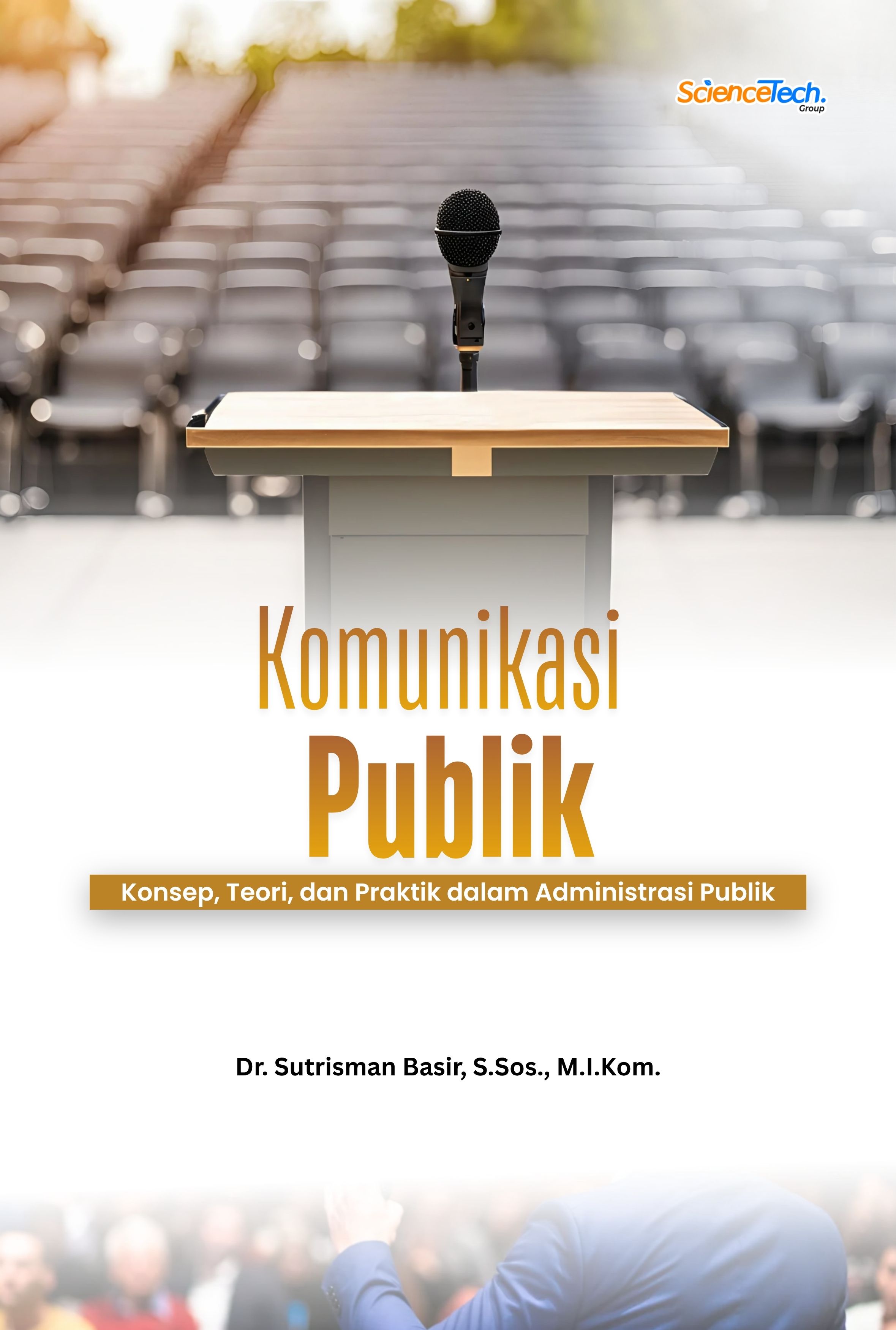 Komunikasi Publik: Konsep, Teori, dan Praktik dalam Administrasi Publik