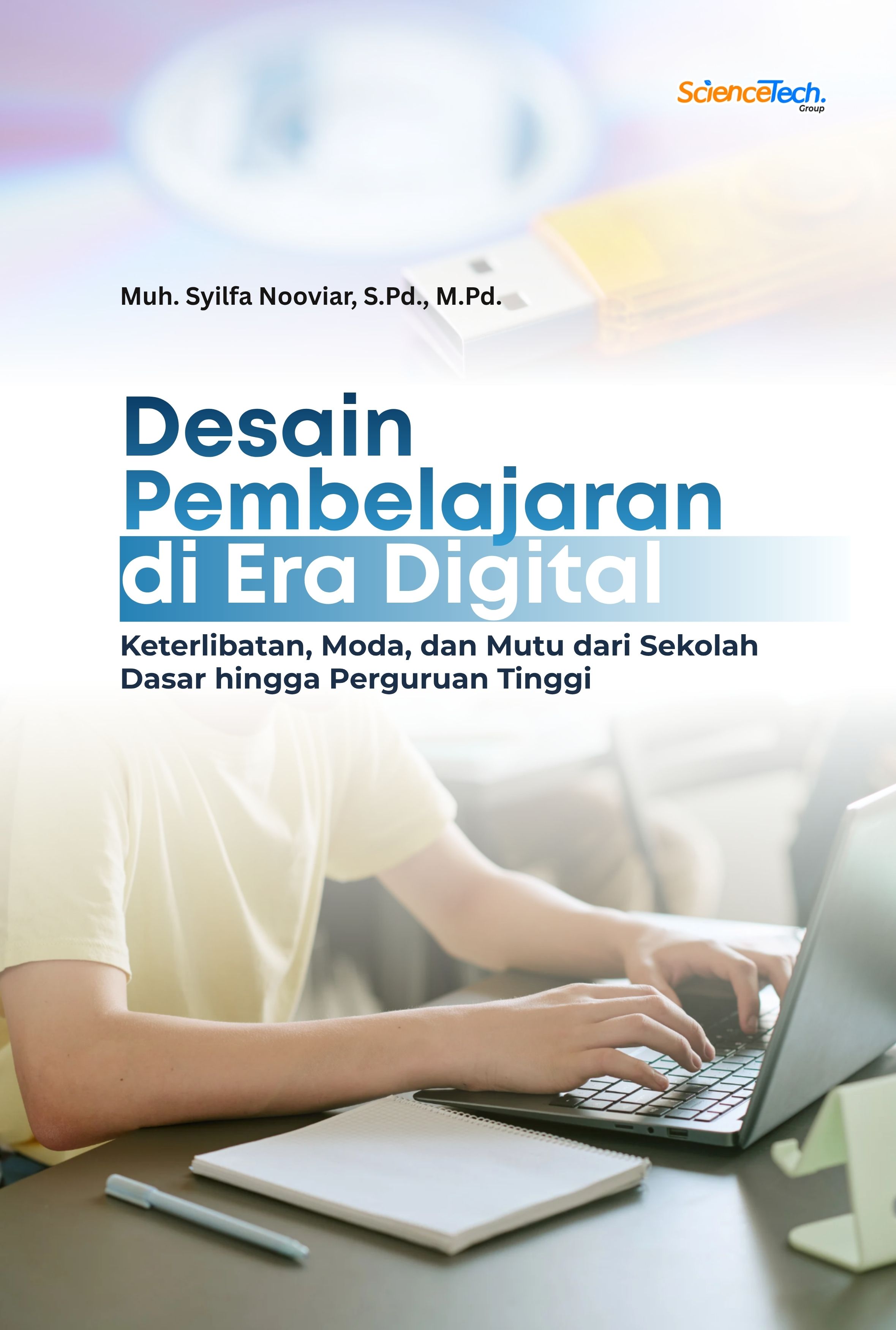 Desain Pembelajaran di Era Digital: Keterlibatan, Moda, dan Mutu dari Sekolah Dasar hingga Perguruan Tinggi