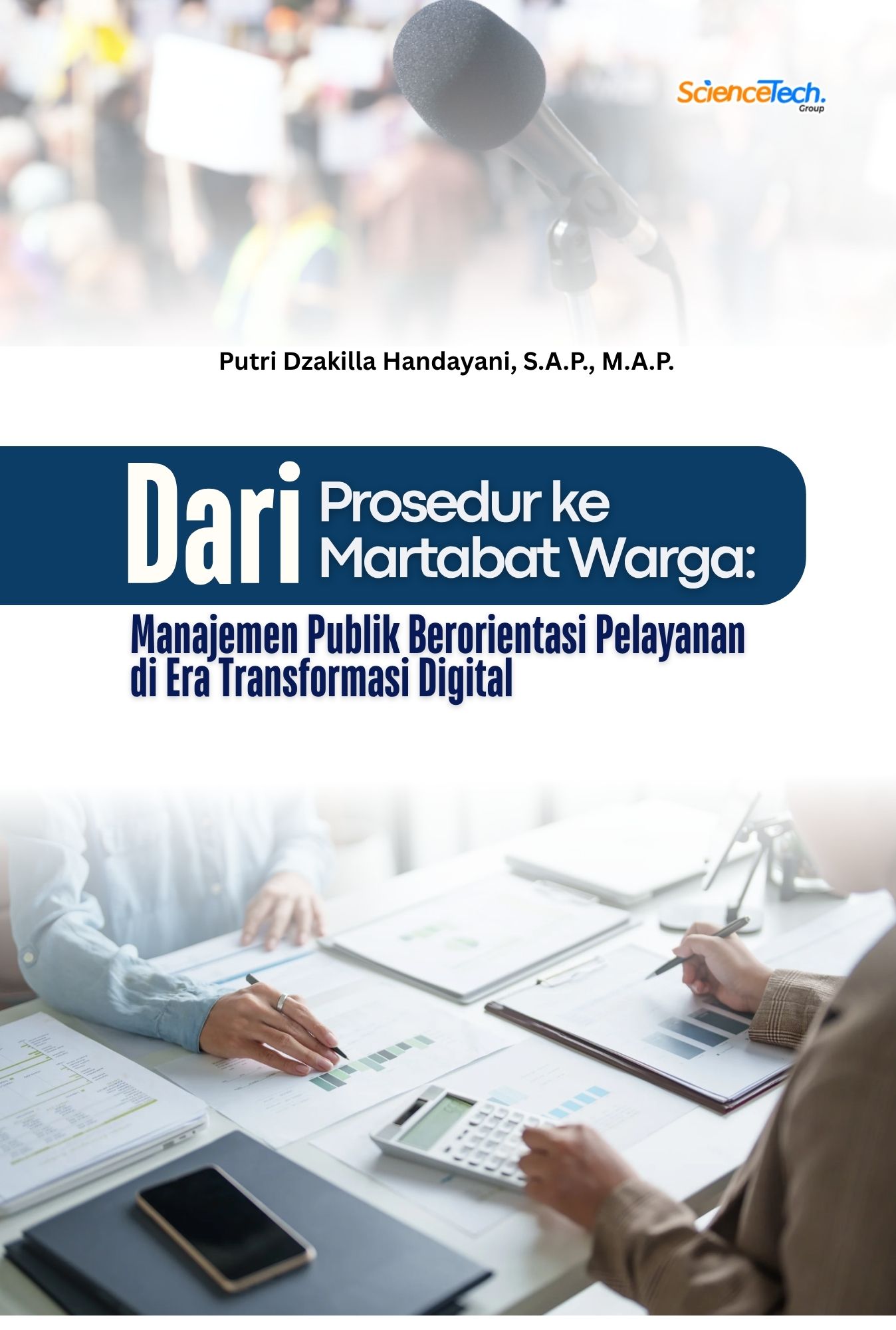 DARI PROSEDUR KE MARTABAT WARGA: MANAJEMEN PUBLIK BERORIENTASI PELAYANAN DI ERA TRANSFORMASI DIGITAL