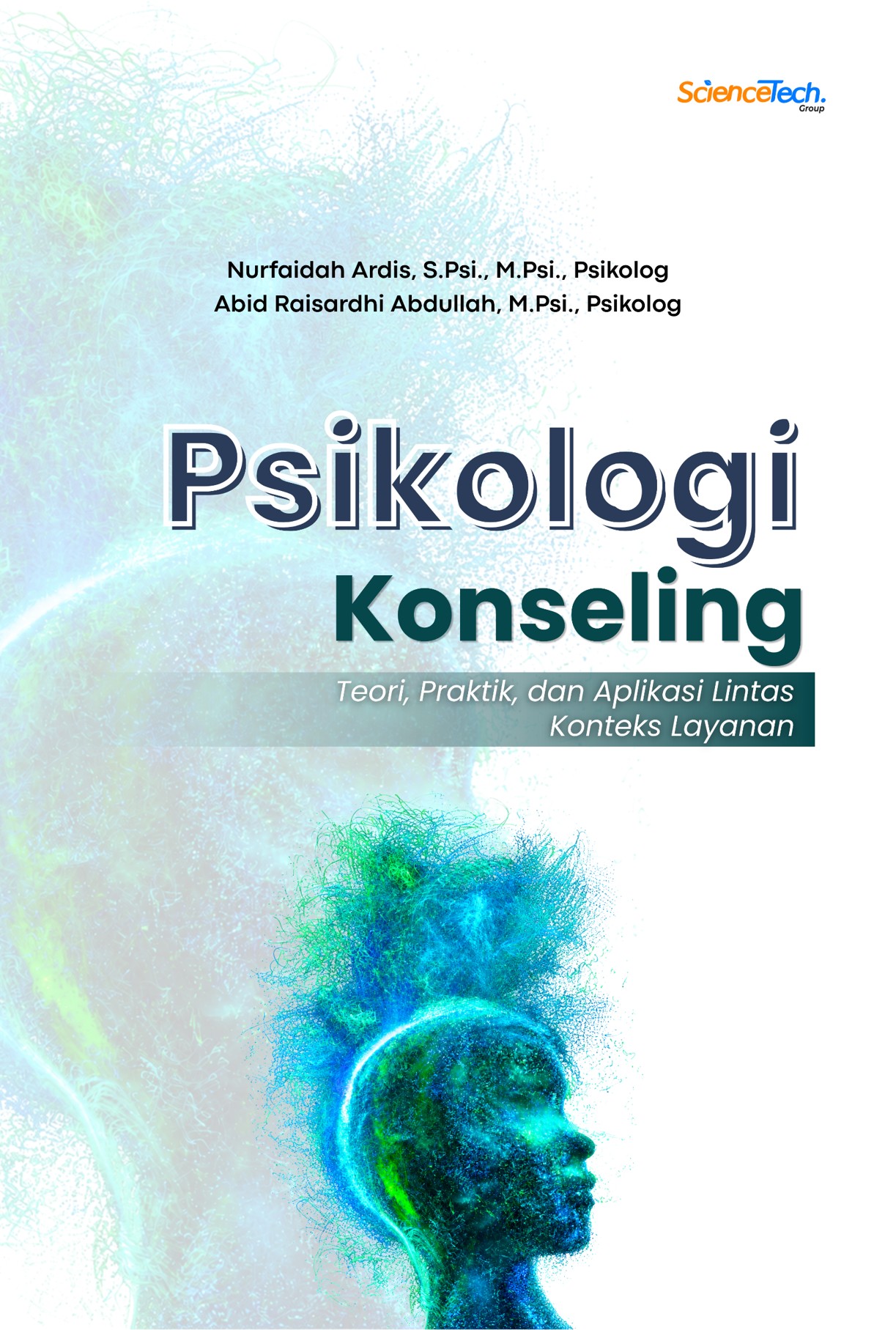 Psikologi Konseling: Teori, Praktik, dan Aplikasi Lintas Konteks Layanan