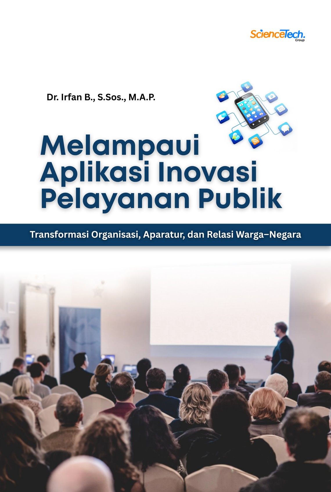 Melampaui Aplikasi Inovasi Pelayanan Publik: Transformasi Organisasi, Aparatur, dan Relasi Warga–Negara